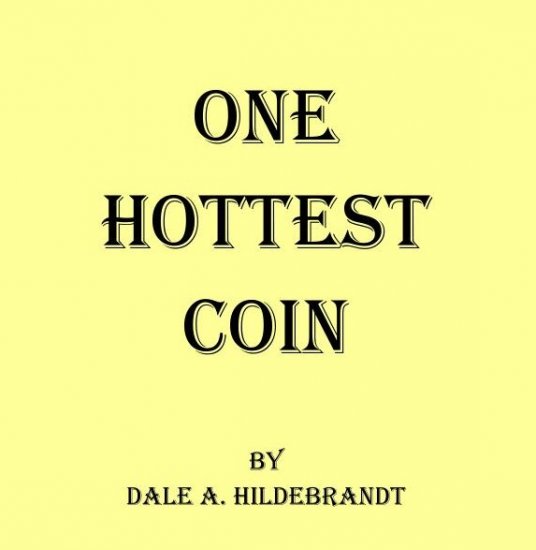 One Hottest Coin By Dale A. Hildebrandt - Click Image to Close